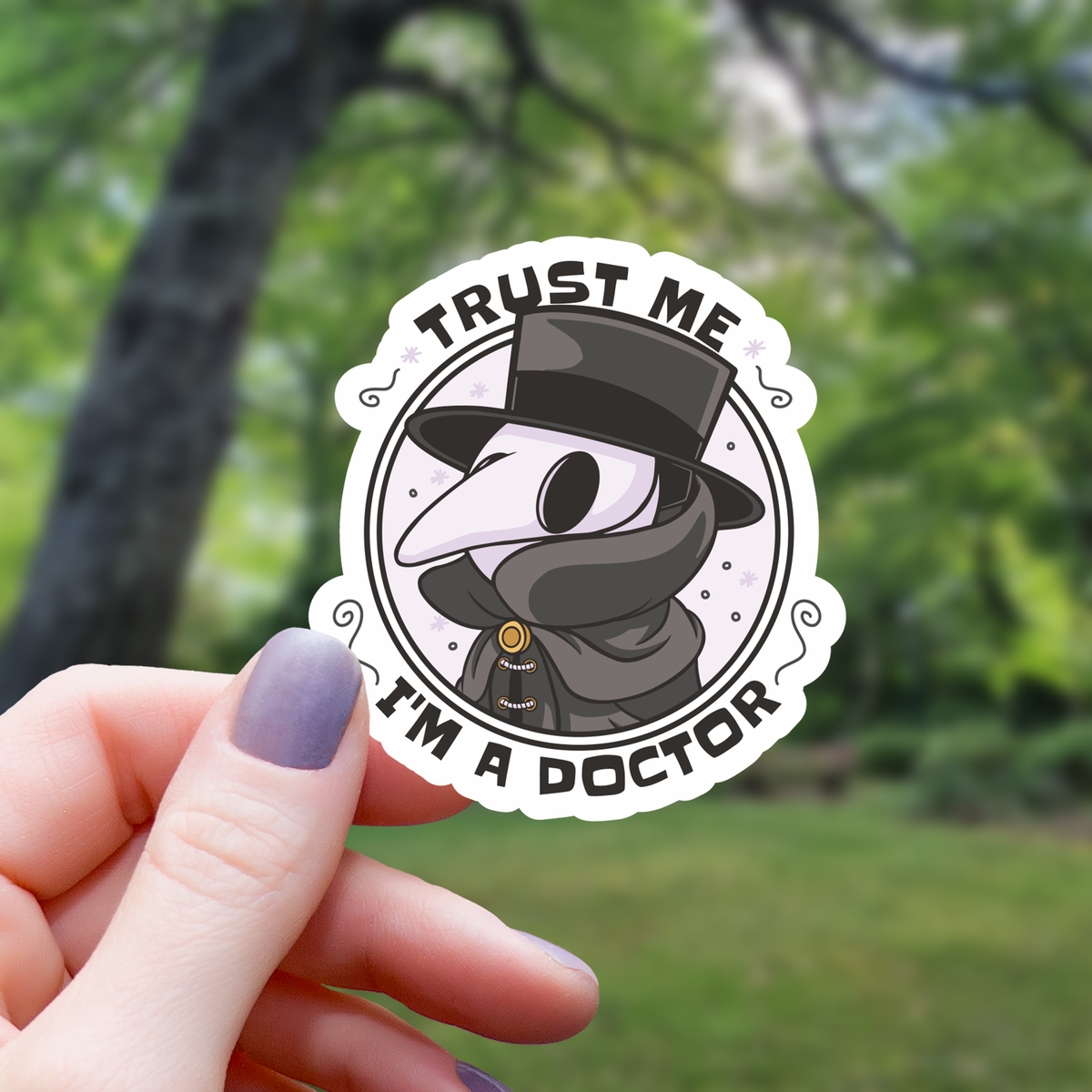 Trust Me I'm A Plague Doctor Sticker - 3"
