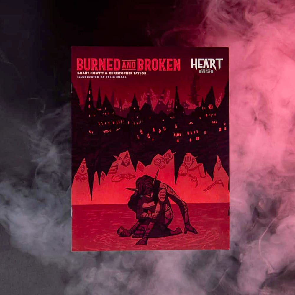 Heart: The City Beneath RPG - Burned and Broken